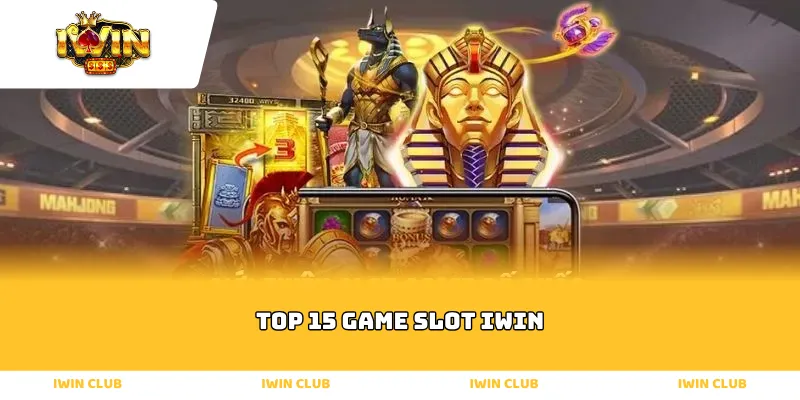 top 15 game slot iwin